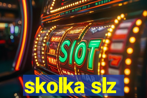 skolka slz